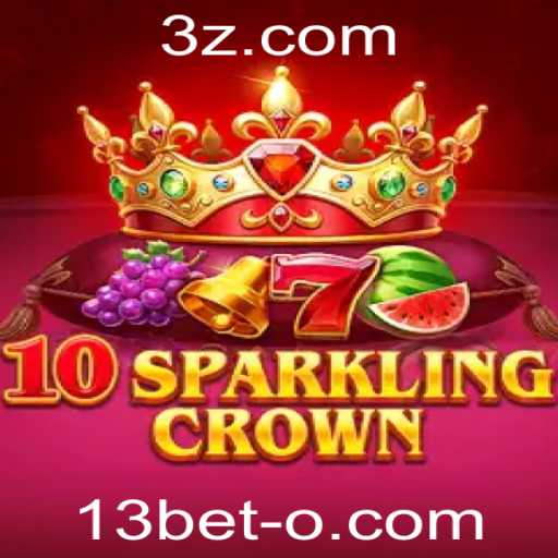 Descubra o Excitante Mundo de 10SparklingCrown na Plataforma 13bet